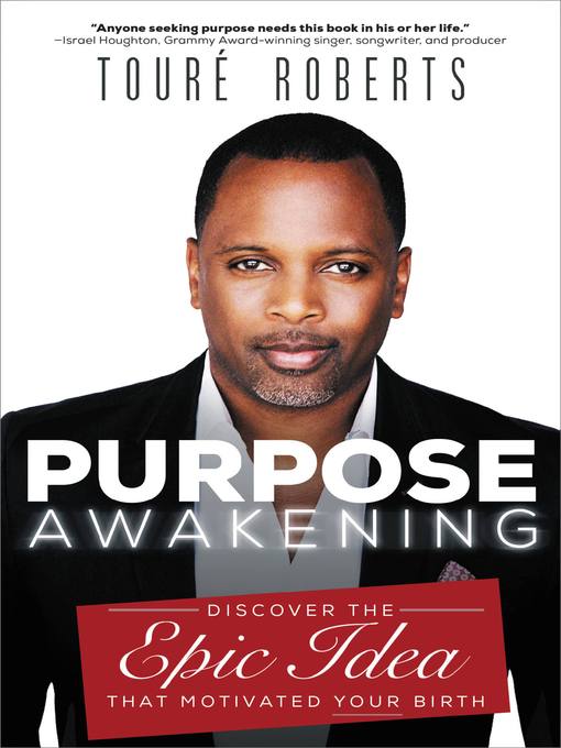Title details for Purpose Awakening by Touré Roberts - Available